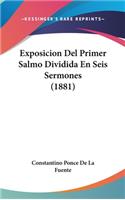 Exposicion del Primer Salmo Dividida En Seis Sermones (1881)
