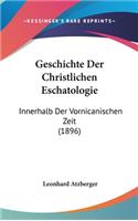 Geschichte Der Christlichen Eschatologie