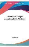 The Esoteric Gospel According to St. Matthew: (English)