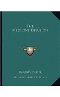 The Medicine Delusion: (English)