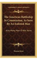 The American Battleship In Commission, As Seen By An Enlisted Man