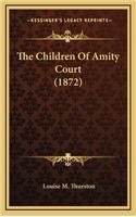 The Children of Amity Court (1872)
