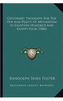 Centenary Thoughts For The Pew And Pulpit Of Methodism In Eighteen Hundred And Eighty-Four (1884)