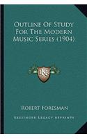Outline of Study for the Modern Music Series (1904)