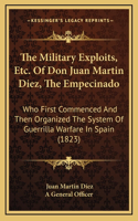 Military Exploits, Etc. Of Don Juan Martin Diez, The Empecinado