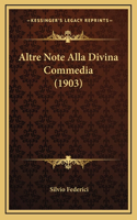 Altre Note Alla Divina Commedia (1903)