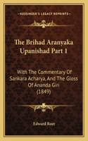 The Brihad Aranyaka Upanishad Part 1