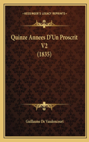 Quinze Annees D'Un Proscrit V2 (1835): (French)