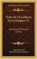 Traite De L'Excellence De La Religion V1