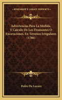 Advertencias Para La Medida, Y Calculo De Los Desmontes O Excavaciones, En Terrenos Irregulares (1766)