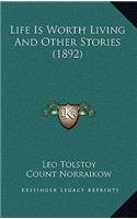 Life Is Worth Living And Other Stories (1892)