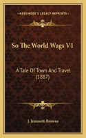 So The World Wags V1