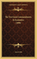 The Two Great Commandments In Economics (1898)