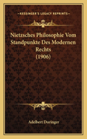 Nietzsches Philosophie Vom Standpunkte Des Modernen Rechts (1906)