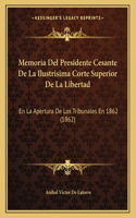 Memoria del Presidente Cesante de La Ilustrisima Corte Superior de La Libertad