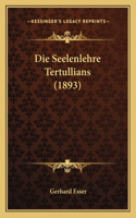 Die Seelenlehre Tertullians (1893)