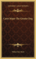 Canis Major The Greater Dog