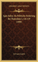 Agos-Suhne Als Politische Forderung Bei Thukydides I, 126-139 (1890)
