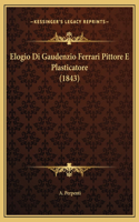 Elogio Di Gaudenzio Ferrari Pittore E Plasticatore (1843)