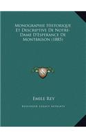 Monographie Historique Et Descriptive De Notre-Dame D'Esperance De Montbrison (1885)