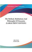 The Method, Meditations and Philosophy of Descartes