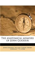 The anatomical memoirs of John Goodsir Volume 2