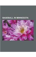 Baseball in Minnesota: Baseball Players from Minnesota, Baseball Teams in Minnesota, Baseball Venues in Minnesota, Paul Molitor, Dave Winfiel(English)