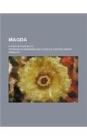Magda (Volume 2640); A Play in Four Acts