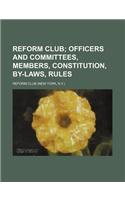 Reform Club; Officers and Committees, Members, Constitution, By-Laws, Rules