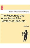 The Resources and Attractions of the Territory of Utah, Etc: (English)
