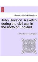 John Royston. a Sketch During the Civil War in the North of England.