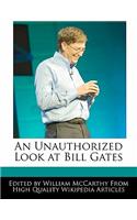 An Unauthorized Look at Bill Gates