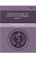 Changing the Guard: The Politics of U.S