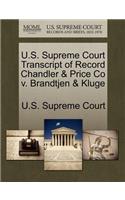 U.S. Supreme Court Transcript of Record Chandler & Price Co V. Brandtjen & Kluge
