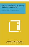 Preliminary Recommendation on Postwar Problems