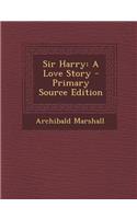 Sir Harry: A Love Story