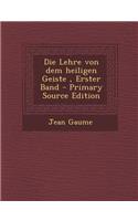 Die Lehre Von Dem Heiligen Geiste, Erster Band