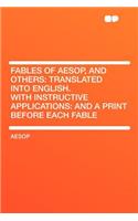 Fables of Aesop, and Others: Translated Into English. with Instructive Applications: And a Print Before Each Fable