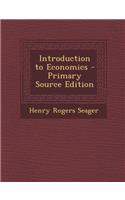 Introduction to Economics - Primary Source Edition