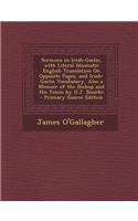 Sermons in Irish-Gaelic, with Literal Idiomatic English Translation on Opposite Pages, and Irish-Gaelic Vocabulary, Also a Memoir of the Bishop and Hi