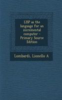 LISP as the Language for an Incremental Computer