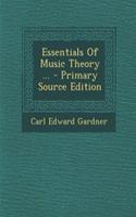 Essentials of Music Theory ... - Primary Source Edition