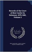 Records of the Court of New Castle On Delaware, 1676-1681, Volume 2