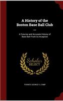 A History of the Boston Base Ball Club ...: (English)