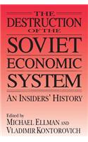 The Destruction of the Soviet Economic System