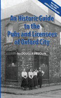 An Historic Guide to the Pubs and Licensees of Oxford City Now including photos