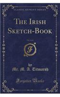 The Irish Sketch-Book, Vol. 1 of 2 (Classic Reprint)
