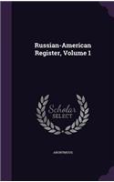 Russian-American Register, Volume 1