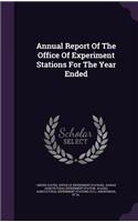 Annual Report of the Office of Experiment Stations for the Year Ended