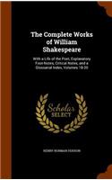 Complete Works of William Shakespeare: With a Life of the Poet, Explanatory Foot-Notes, Critical Notes, and a Glossarial Index, Volumes 18-20